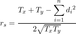  \displaystyle r_s = \frac{T_x + T_y - \displaystyle \sum_{i = 1}^n {d_i}^2}{2\sqrt{T_xT_y}} 