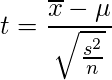  \displaystyle t=\frac{\overline{x}-\mu}{\sqrt{\frac{s^{2}}{n}}} 