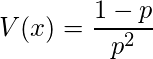 V(x) = \displaystyle \frac{1 - p}{p^2}