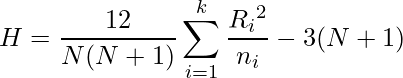  \displaystyle H = \frac{12}{N(N + 1)} \sum_{i = 1}^k {\frac {{R_i}^2}{n_i}} - 3(N + 1) 