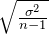 \sqrt{\frac{\sigma^2}{n-1}