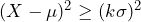 (X-\mu)^2 \geq (k\sigma)^2