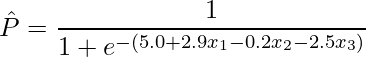  \displaystyle \hat{P} = \frac{1}{1+e^{-(5.0 + 2.9x_1 - 0.2x_2 - 2.5x_3)}} 