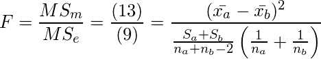  \setcounter{equation*}{13} \begin{equation*} \displaystyle F= \frac{MS_m}{MS_e} =\frac{(13)}{(9)}=\frac{ (\bar{x_a}-\bar{x_b})^2}{\frac{S_a+S_b}{n_a+n_b-2} \left( \frac{1}{n_a} + \frac{1}{n_b} \right)} \end{equation*} 