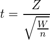  \displaystyle t=\frac{Z}{\sqrt{\frac{W}{n}}} 