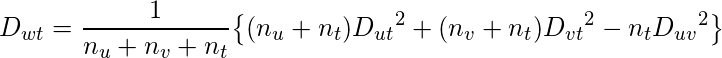  D_{wt} = \displaystyle \frac {1}{n_{u} + n_{v} + n_{t}} \big\{(n_{u} + n_{t}) {D_{ut}}^2 + (n_{v} + n_{t}){D_{vt}}^2 - n_{t}{D_{uv}}^2 \big\}  