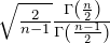 \sqrt{\frac{2}{n-1}} \frac{ \Gamma \left( \frac{n}{2} \right)}{ \Gamma \left( \frac{n-1}{2} \right)}