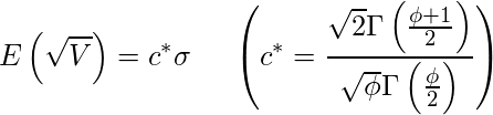  \displaystyle E \left( \sqrt{V} \right) = c^{\ast} \sigma \hspace{5mm} \left( c^{\ast} = \frac{\sqrt{2} \Gamma \left( \frac{\phi +1}{2} \right)}{\sqrt{\phi} \Gamma \left( \frac{\phi}{2} \right)}  \right) 