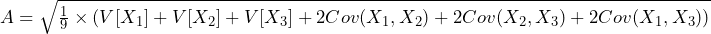 A=\sqrt{\frac{1}{9} \times (V[X_1] + V[X_2] + V[X_3] + 2Cov(X_1,X_2) + 2Cov(X_2,X_3) + 2Cov(X_1,X_3))}