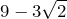 9- 3 \sqrt{2}