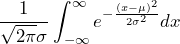 \displaystyle \frac{1}{\sqrt{2\pi}\sigma} \int_{-\infty}^{\infty} e^{-\frac{(x-\mu)^{2}}{2\sigma^{2}}} dx