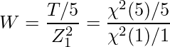  \displaystyle W = \frac{T/5}{Z_1^2} = \frac{\chi^{2}(5)/5}{\chi^{2}(1)/1} 