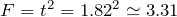 F=t^2=1.82^2 \simeq 3.31
