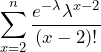 \displaystyle \sum_{x=2}^n \frac{e^{-\lambda} \lambda^{x-2}}{(x-2)!}