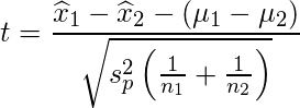  \displaystyle t=\frac{\widehat{x}_1 - \widehat{x}_2-(\mu_1-\mu_2)}{\sqrt{s_p^2 \left(\frac{1}{n_1}+\frac{1}{n_2}\right)}} 