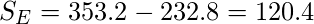  S_E = 353.2 - 232.8 = 120.4 
