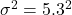 \sigma^2={5.3}^2