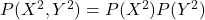 P(X^2,Y^2)=P(X^2)P(Y^2)