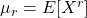 \mu_{r}=　E[X^r]