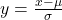 y=\frac{x-\mu}{\sigma}