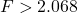 F>2.068