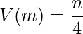  \displaystyle V(m) = \frac{n}{4} 