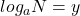 log_{a}{N}=y