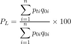  P_L= \frac{\displaystyle \sum^{n}_{i=1}p_{ti}q_{0i}}{\displaystyle \sum^{n}_{i=1}p_{0i}q_{0i}} \times 100 