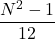 \displaystyle \frac {N^{2}-1}{12}