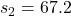 s_{2}=67.2