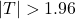 |T|>1.96