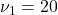 \nu_1=20