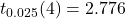 t_{0.025}(4)=2.776