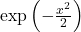 \exp \left(-\frac{x^2}{2} \right)