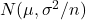 N(\mu, \sigma ^{2}/n)