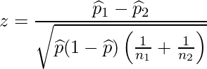  \displaystyle z=\frac{\widehat{p}_{1}-\widehat{p}_{2}}{\sqrt{\widehat{p}(1-\widehat{p}) \left(\frac{1}{n_1}+\frac{1}{n_2} \right)}} 