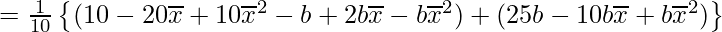  = \frac{1}{10} \left\{(10-20\overline{x} + 10\overline{x}^2-b+2b\overline{x}-b\overline{x}^2) + (25b-10b\overline{x}+b\overline{x}^2) \right\} 