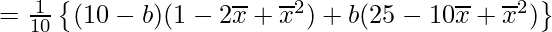  = \frac{1}{10} \left\{(10-b)(1-2\overline{x}+\overline{x}^2) + b(25-10\overline{x}+\overline{x}^2) \right\} 