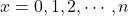 x=0,1,2,\cdots,n