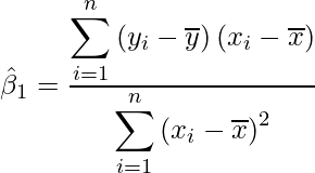  \displaystyle \hat{\beta}_{1}=\frac{\displaystyle \sum_{i=1}^{n} \left(y_{i}-\overline{y} \right)\left(x_{i}-\overline{x} \right)}{\displaystyle \sum_{i=1}^{n} \left(x_{i}-\overline{x} \right)^{2}} 