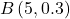 B \left( 5,0.3 \right)