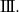 \mathrm{I} \hspace{-.1em} \mathrm{I} \hspace{-.1em} \mathrm{I}.