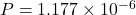 P=1.177 \times 10^{-6}