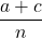 \displaystyle \frac{a+c}{n}