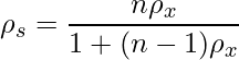  \rho_s=\displaystyle \frac{n \rho_x}{1+(n-1)\rho_x} 