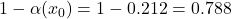 1-\alpha(x_0)=1-0.212=0.788