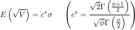  \displaystyle E \left( \sqrt{V} \right) = c^{\ast} \sigma \hspace{5mm} \left( c^{\ast} = \frac{\sqrt{2} \Gamma \left( \frac{\phi +1}{2} \right)}{\sqrt{\phi} \Gamma \left( \frac{\phi}{2} \right)}  \right) 