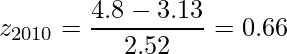  \displaystyle z_{2010} = \frac{4.8 - 3.13}{2.52} = 0.66 