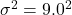 \sigma^2=9.0^2