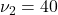 \nu_2=40
